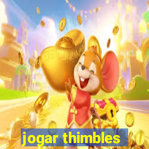 jogar thimbles